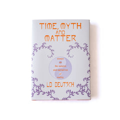 Time, Myth and Matter