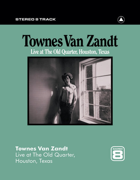 Townes Van Zandt: Live at the Old Quarter, Houston, Texas | Sacred