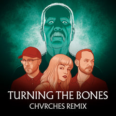 Turning the Bones (CHVRCHES remix) b/w Good Girls (John Carpenter remix)